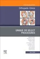 Unique or Select Procedures, An Issue of Orthopedic Clinics