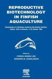 Reproductive Biotechnology in Finfish Aquaculture
