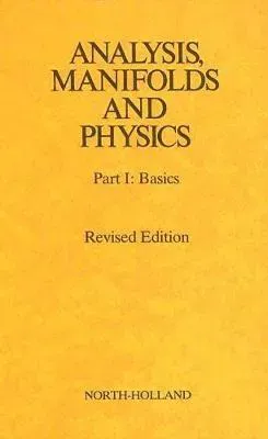 Analysis, Manifolds and Physics Revised Edition