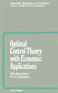 Optimal Control Theory with Economic Applications
