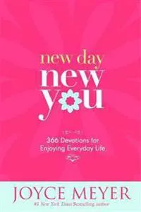 New Day, New You: 366 Devotions for Enjoying Everyday Life