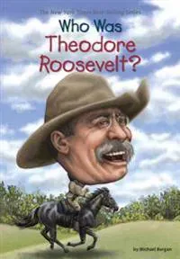 Who Was Theodore Roosevelt?