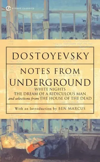 Notes From Underground, White Nights, The Dream Of A Ridiculous Man And House Of The Dead