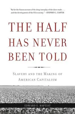 The Half Has Never Been Told