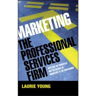 Marketing the Professional Services Firm