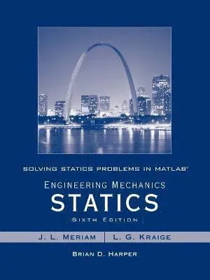 Solving Statics Problems in MATLAB to accompany Engineering Mechanics Statics 6e