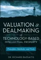 Valuation and Dealmaking of Technology-Based Intellectual Property