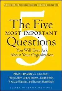 The Five Most Important Questions You Will Ever Ask About Your Organization