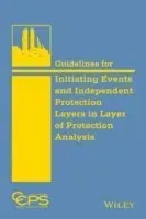 Guidelines for Initiating Events and Independent Protection Layers in Layer of Protection Analysis