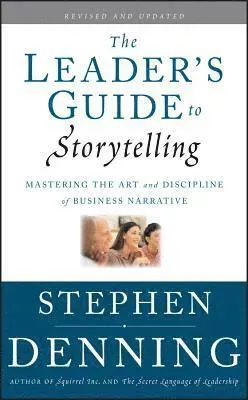 The Leader's Guide to Storytelling