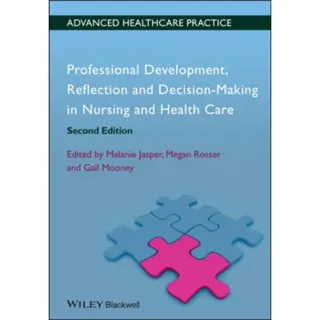 Professional Development, Reflection and Decision-Making in Nursing and Healthcare