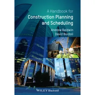 Handbook for Construction Planning and Scheduling