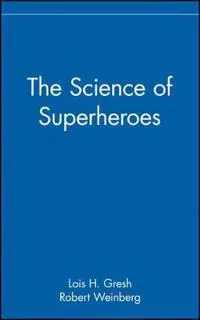 The Science of Superheroes