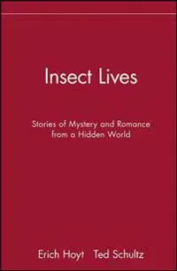 Insect Lives: Stories of Mystery and Romance from a Hidden World