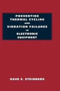 Preventing Thermal Cycling and Vibration Failures in Electronic Equipment