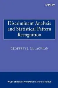 Discriminant Analysis and Statistical Pattern Recognition