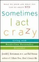 Sometimes I Act Crazy