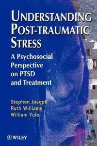 Understanding Post-Traumatic Stress