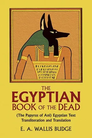 Egyptian Book of the Dead: The Papyrus of Ani