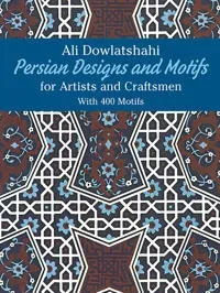 Persian Designs and Motifs for Artists and Craftsmen