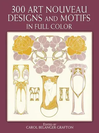 300 Art Nouveau Designs and Motifs in Full Color