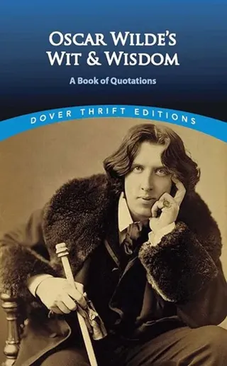 Oscar Wilde's Wit and Wisdom