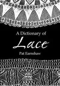 Earnshaw, P: Dictionary of Lace