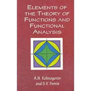 Elements of the Theory of Functions and Functional Analysis