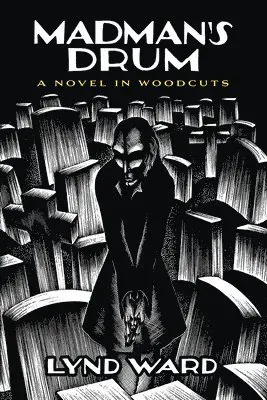 Madman's Drum: A Novel in Woodcuts