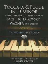 Toccata And Fugue In D Minor And Other Great Masterpieces