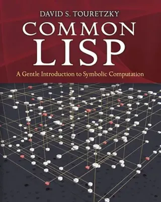 Common Lisp: A Gentle Introduction to Symbolic Computation