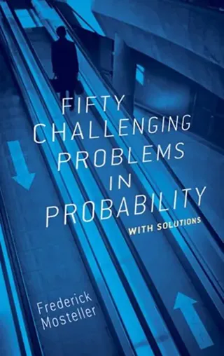 Fifty Challenging Problems in Probability with Solutions