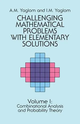 Challenging Mathematical Problems with Elementary Solutions, Vol. I