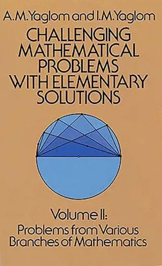 Challenging Mathematical Problems with Elementary Solutions, Vol. II