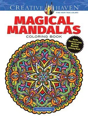 Creative Haven Magical Mandalas Coloring Book: By the Illustrator of the Mystical Mandala Coloring Book