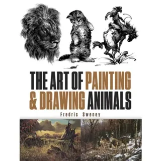 The Art of Painting and Drawing Animals