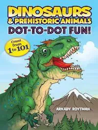 Dinosaurs & Prehistoric Animals Dot-to-Dot Fun!