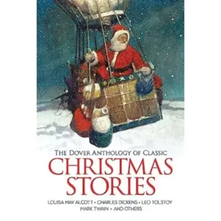 The Dover Anthology of Classic Christmas Stories