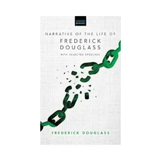 Narrative of the Life of Frederick Douglass: with Selected Speeches