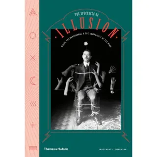 The Spectacle of Illusion: Magic, the paranormal & the complicity of the mind