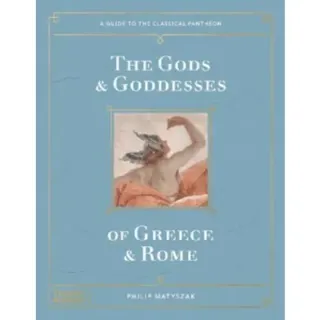 The Gods and Goddesses of Greece and Rome