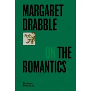 Margaret Drabble on the Romantics