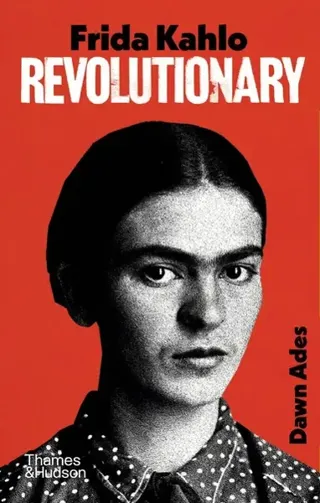 Frida Kahlo - Revolutionary