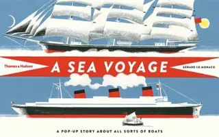 Sea voyage: a pop-up story about all sorts of boats