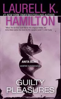 Guilty Pleasures: An Anita Blake, Vampire Hunter Novel