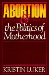 Abortion and the Politics of Motherhood