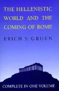 The Hellenistic World and the Coming of Rome