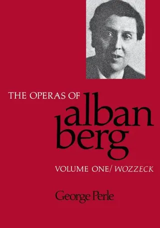 The Operas of Alban Berg, Volume I