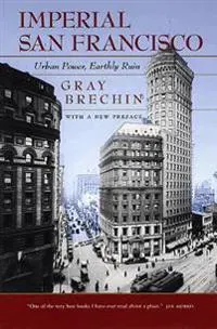 Imperial San Francisco, With a New Preface