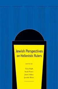 Jewish Perspectives on Hellenistic Rulers